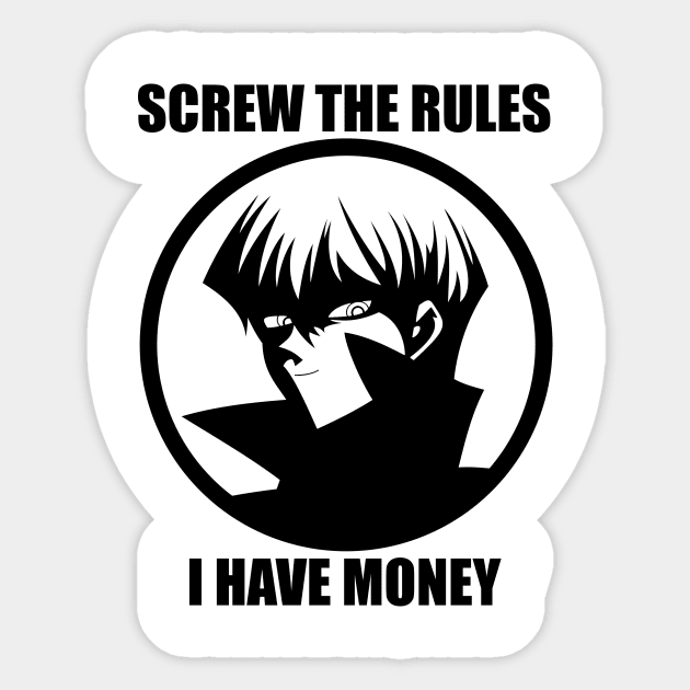 Screw the Rules, I have Money! Anime Sticker TeePublic